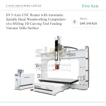 E9 5-Axis CNC Router with Automatic Spindle Head Woodworking Comprehensive Milling 3D Carving Tool Feeding Vacuum Table Surface